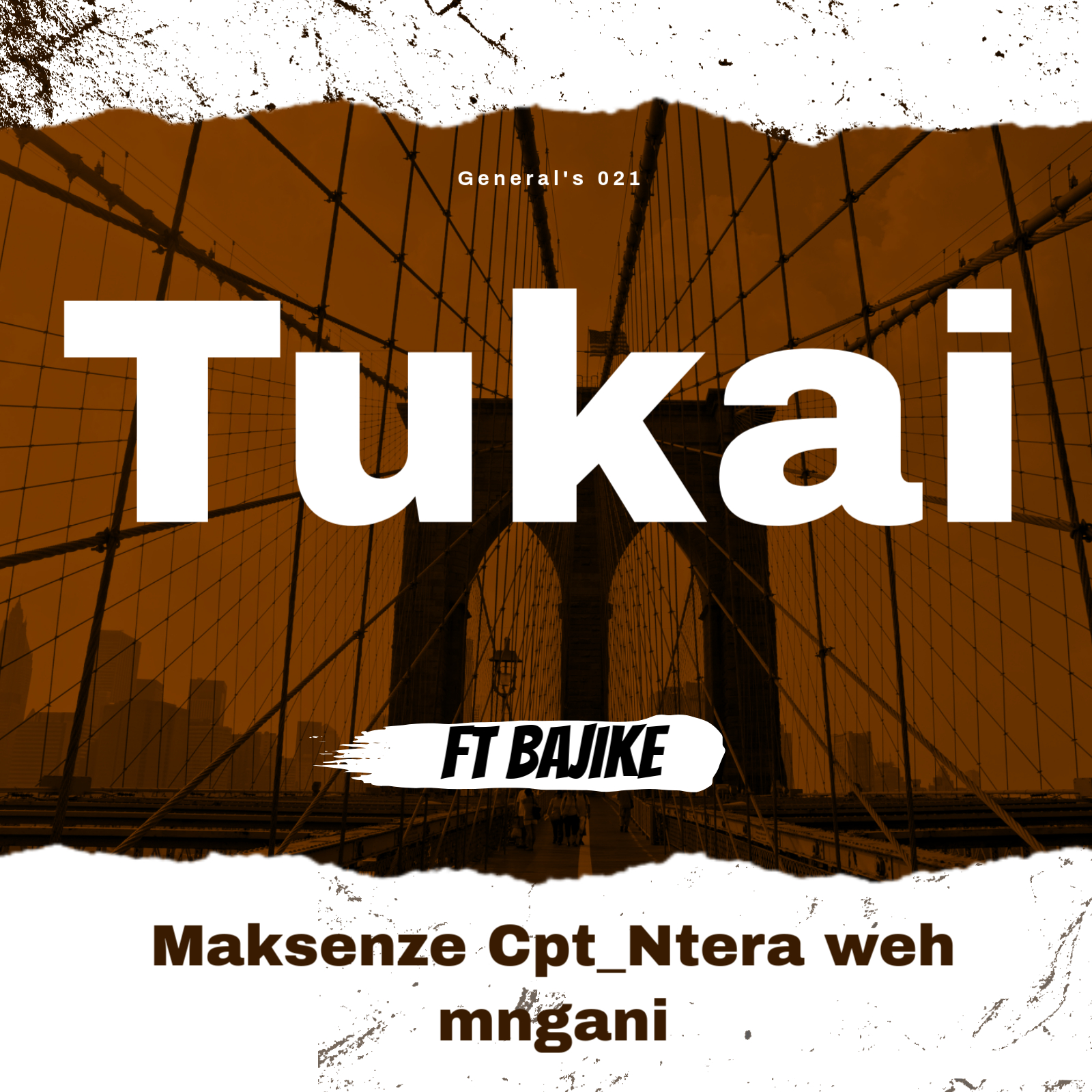 Tukai ! (Brothers of Destruction) - Maksenze Cpt_Ntera weh mngani & Bajike Da Turner